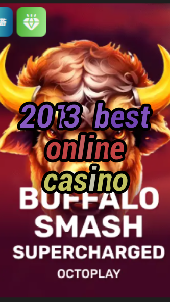 2013 best online casino-casinoeninsurgentes.w4cy2mdjlx2bf.com